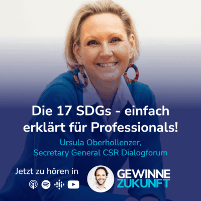 Die 17 SDGs einfach erklärt für Professionals – Grundlagen und Relevanz für Unternehmen I Gast: Ursula Oberhollenzer #33