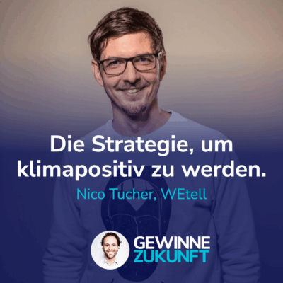 Die ganze Strategie von WEtell, um klimapositiv zu sein. Inkl. GWÖ & Purpose Break-down. I Mit Nico Tucher, WEtell #26