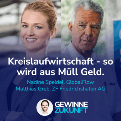 Kreislaufwirtschaft: Aus Abfall ein Business Model machen! I Nadine Speidel & Matthias Greb #53