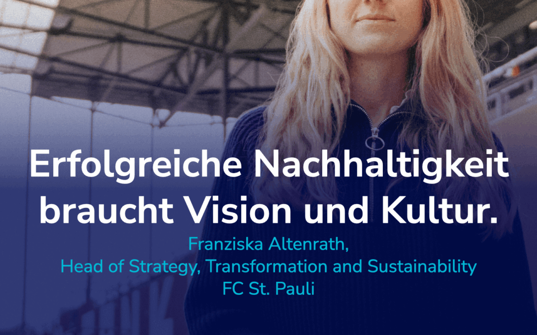So führt Nachhaltigkeit zur Wertsteigerung – was Mittelständler vom FC St. Pauli lernen können. I Gast: Franziska #63