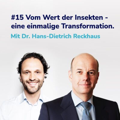 Vom Wert der Insekten – eine einmalige Unternehmenstransformation I Mit Dr. Hans-Dietrich Reckhaus #15