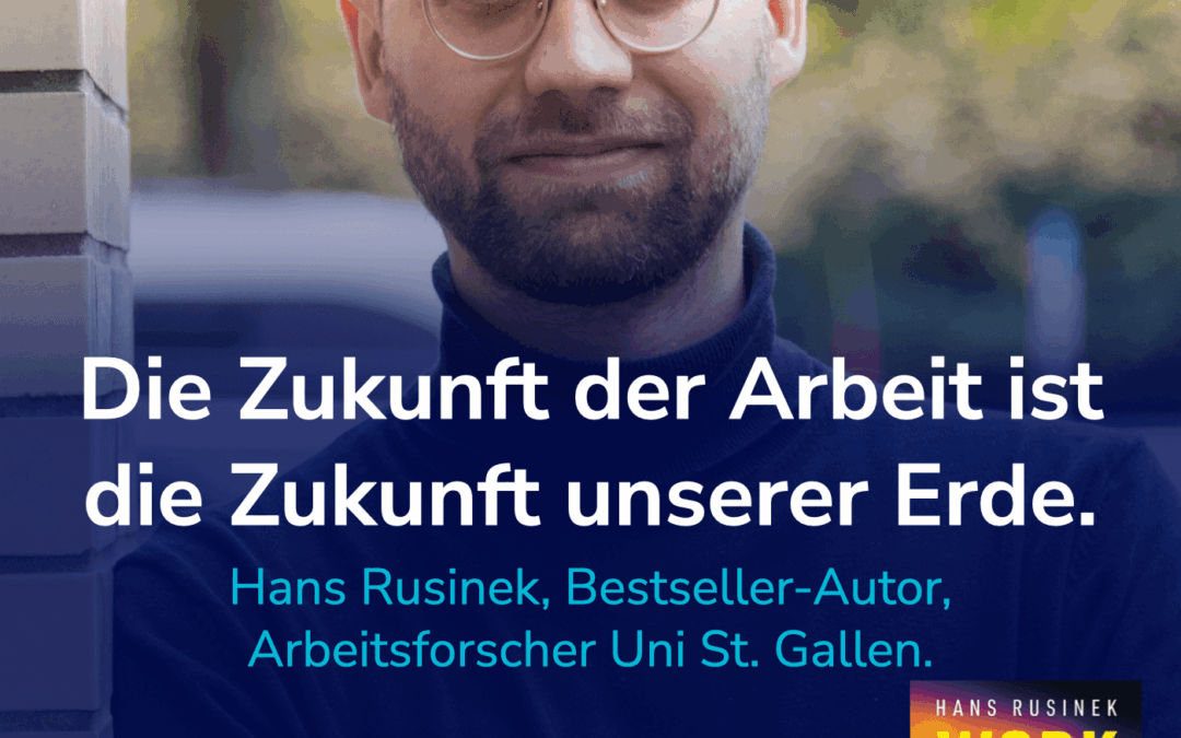 Wie Sustainability-Ziele und New Work zusammenhängen – ein Arbeitsforscher packt aus. I Mit Hans Rusinek #60