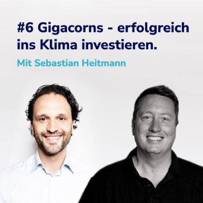 Gigacorns – erfolgreich ins Klima investieren. I Mit Sebastian Heitmann #6