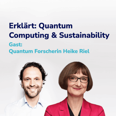 Einfach erklärt: Quantum Computing und Klimaziele – ein Game Changer? I Gast: Heike Riel #24
