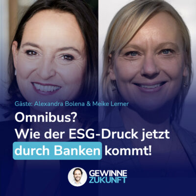 Omnibus beschlossen – warum Banken 2026 trotzdem eure ESG-Daten wollen. Und das nicht zu knapp. #92