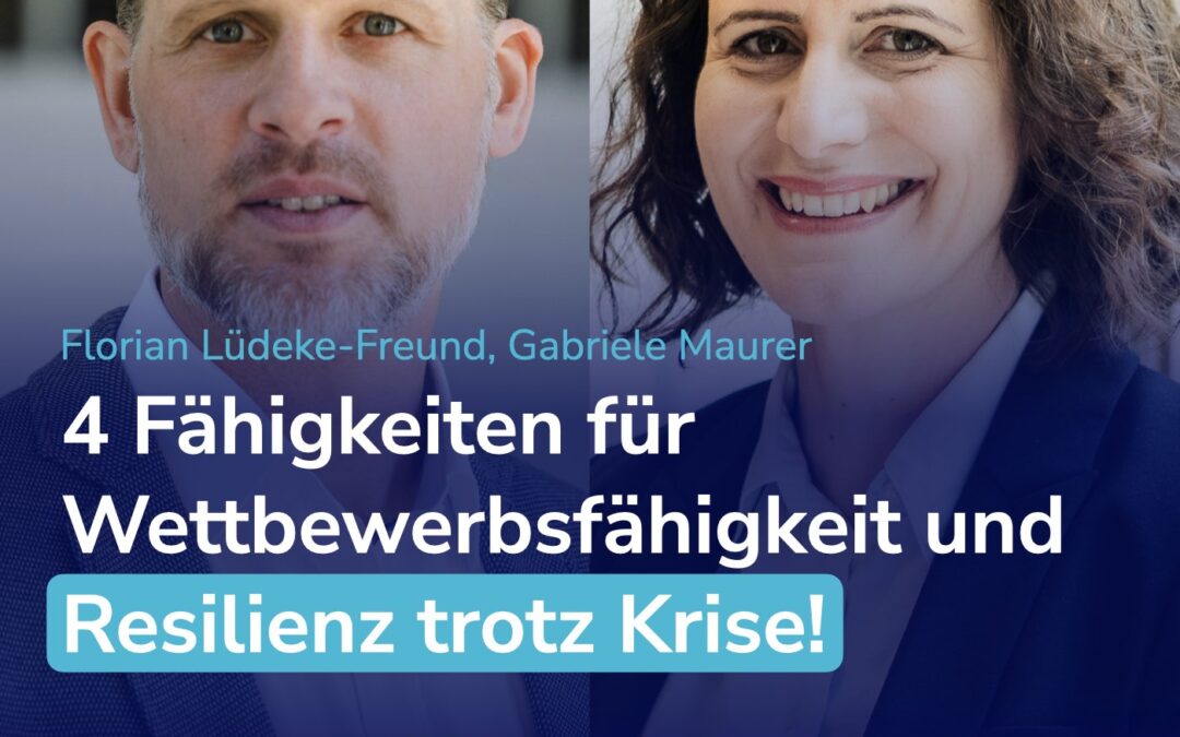 Wettbewerbsfähigkeit, Resilienz & Nachhaltigkeit: Wie die Dreifachdividende Unternehmen zukunftssicher macht. #94
