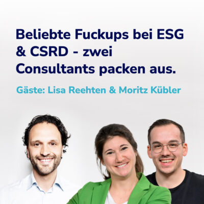 CSRD & ESG-Reporting: Vermeide diese ‚Fuckups‘ – zwei Consultants packen aus. I Mit Lisa Reehten und Moritz Kübler #22