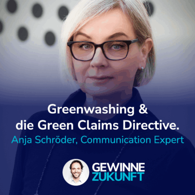 Deep Dive: Greenwashing vs Green Claims Directive und gute Nachhaltigkeitskommunikation I Mit Anja Schröder #28
