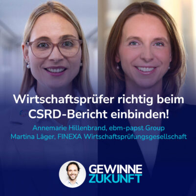 Wirtschaftsprüfer in den CSRD-Bericht früh einbinden – darum ist es wichtig! I Gäste: Martina und Annemarie #70