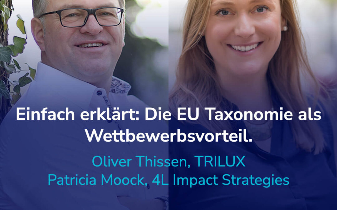 Die EU Taxonomie als strategischer Unternehmensvorteil. Einfach erklärt. I Gäste: Patricia Moock & Oliver Thissen #46