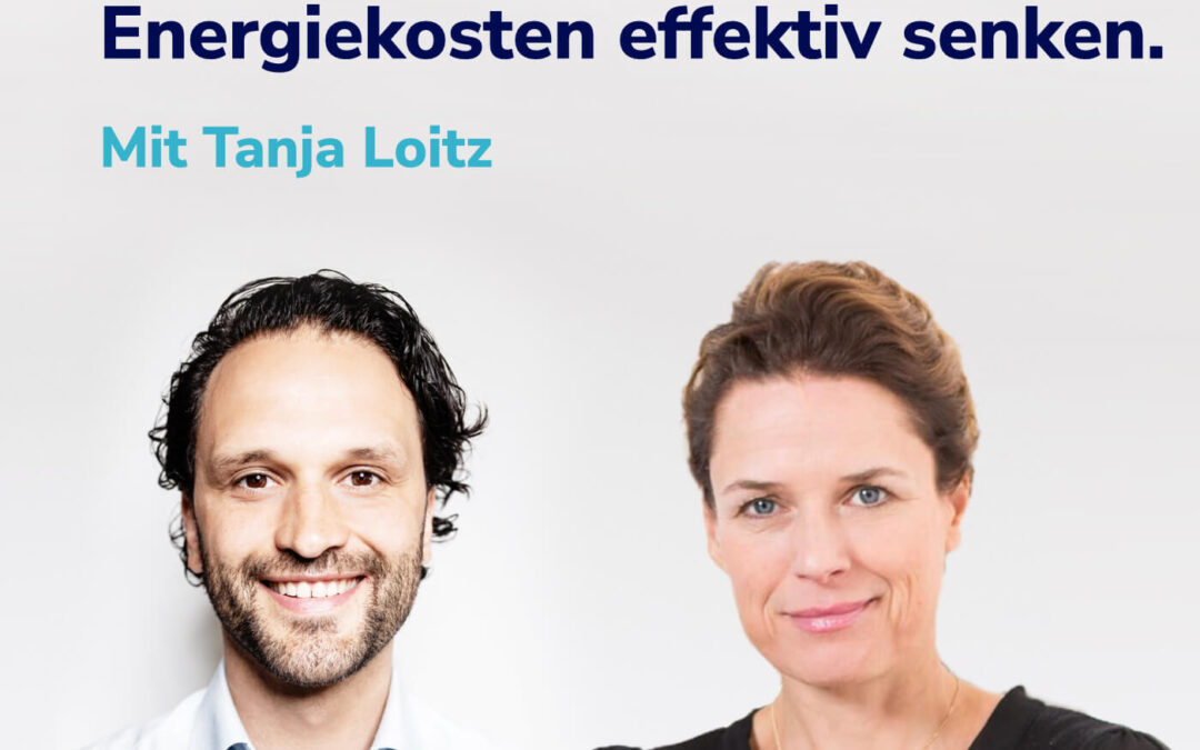 Energiekosten senken – große Hebel für kleine Unternehmen. Mit Tanja Loitz #9