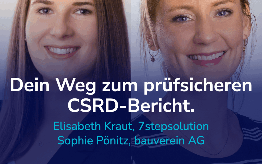 Dein erster CSRD-Bericht: prüfsicher, wesentlich, effizient. Ein Praxisbeispiel. Mit Elisabeth Kraut & Sophie Pönitz #52