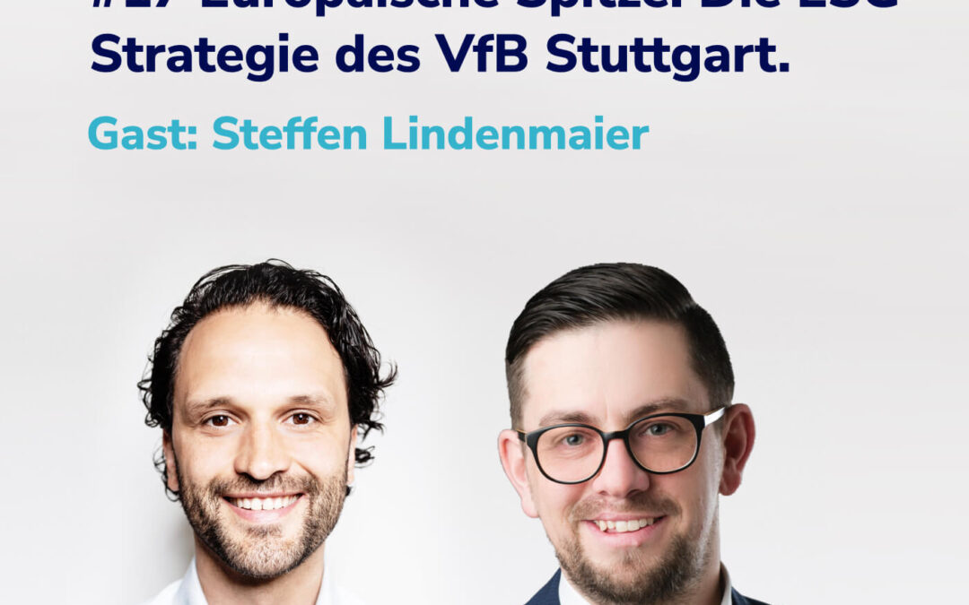 Europäische Spitze: Die ESG-Strategie des VfB Stuttgart I Gast: Steffen Lindenmaier #17