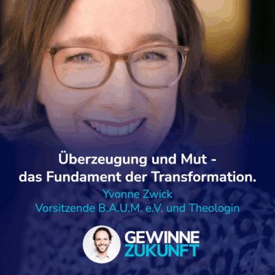 Der Schlüssel zur Transformation der Wirtschaft – Mut und tiefe Überzeugung. I Gast: Yvonne Zwick. #48