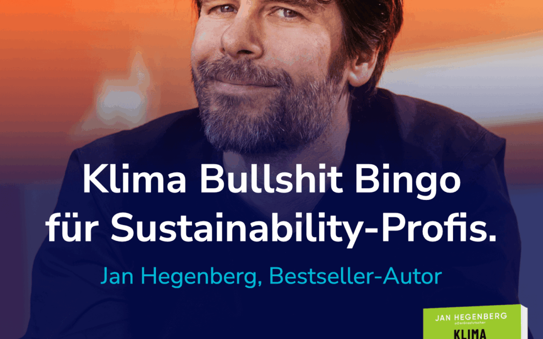 Das Klima Bullshit Bingo für Profis – diese Mythen gefährden Deine CSRD-Strategie. I Gast: Jan Hegenberg. #58