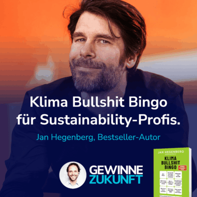 Das Klima Bullshit Bingo für Profis – diese Mythen gefährden Deine CSRD-Strategie. I Gast: Jan Hegenberg. #58