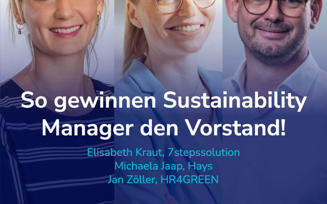 Argumente für den Vorstand – so holen sich Sustainability Manager mehr Macht und Ressourcen! #64