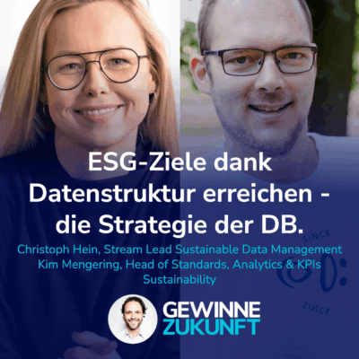 ESG-Ziele, Reporting und Datenstrategie vereinen – so macht es die Deutsche Bahn. I Gäste: Kim & Christoph #61